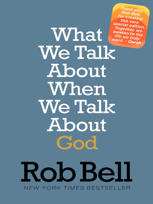 Title details for What We Talk About When We Talk About God by Rob Bell - Wait list